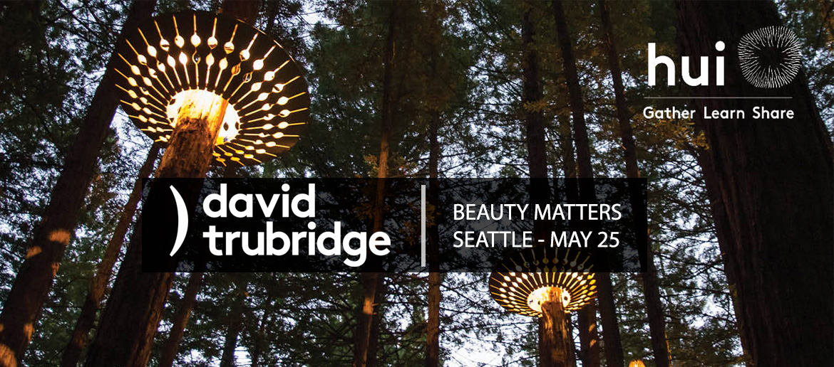 Beauty Matters – Gather, Learn, Share – HUI with David Trubridge